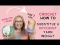 How to adjust a crochet pattern for different yarn weight