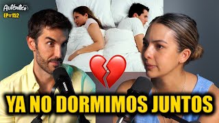 Ya no dormimos juntos | Auténtico #152 | Separación, Posparto, depresión…