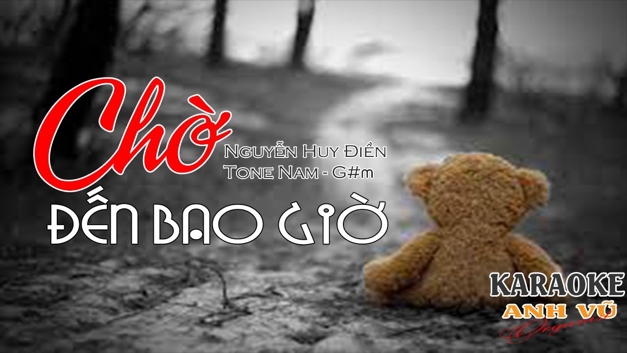 KARAOKE - CHỜ ĐẾN BAO GIỜ - TONE NAM (G#m)