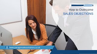 How To Overcome Sales Objections Top Business, Marketing, Sales Tips
