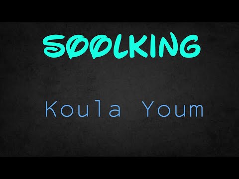 SOOLKING KOULA YOUM Lyrics