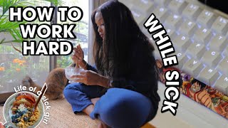 HOW TO BE PRODUCTIVE, HEALTHY &  WORK HARD WHILE SICK AND TIRED!