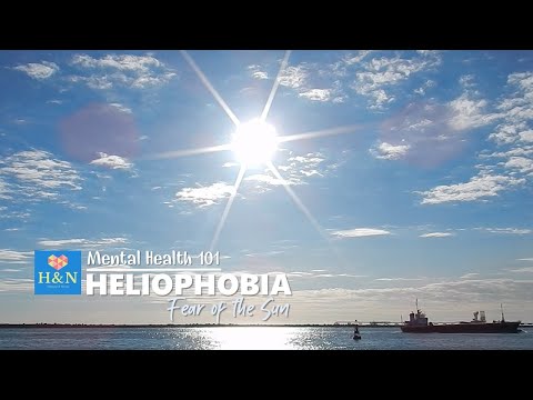 Mental Health 101: HELIOPHOBIA: Fear of the Sun