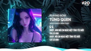 TỪNG QUEN REMIX - WREN EVANS X VANH X H2O