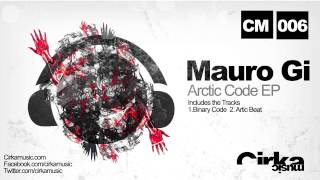 Cirka Music Presents, Mauro Gi | Artic Code Ep Available March 12 (( BINARY CODE )) Profile