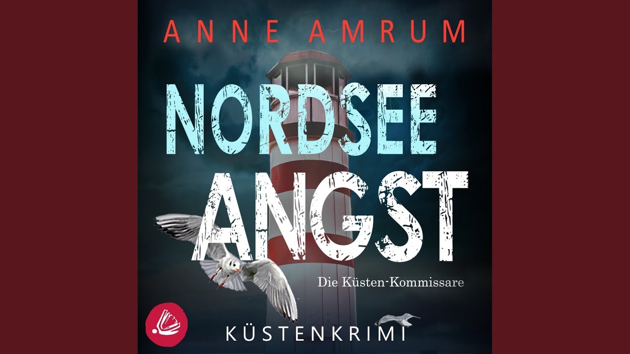 Kapitel 103 - Nordsee Angst - Die Küsten-Kommissare: Küstenkrimi (Die Nordsee-Kommissare 10)