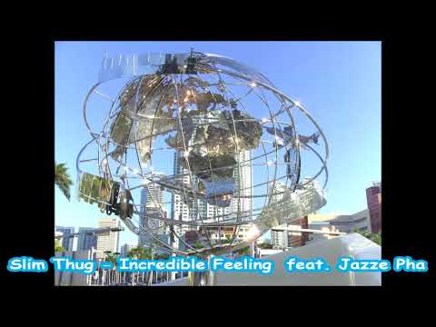 Jazze Pha — Slim Thug   Incredible Feeling  feat  Jazze Pha
