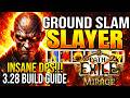 THIS GROUND SLAM OF EARTHSHAKING BUILD IS META! POE 3.28 Build (NEW META)