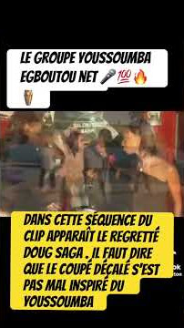 Le groupe #youssoumba EGBOUTOU NET . Dans cette séquence apparaît Doug Saga