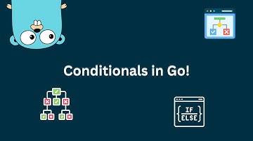 Mastering Conditional Statements in Go!