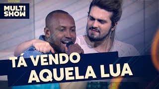 Tá Vendo Aquela Lua | Thiaguinho + Luan Santana | Canta, Luan | Música Multishow chords