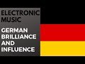 Electronic Music - German Brilliance and Influence