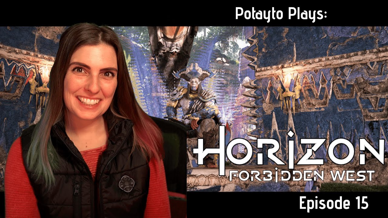 Potayto Plays Horizon Forbidden West Episode 15