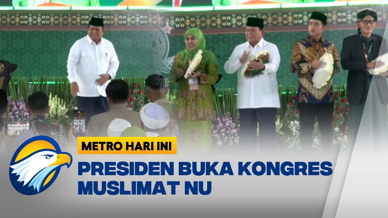 Presiden Prabowo Membuka Kongres Muslimat NU - [Metro Hari Ini]
