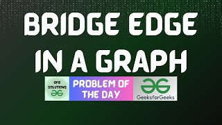 #569 GFG POTD | Bridge edge in a graph | GFG Solutions | 08-04-2025