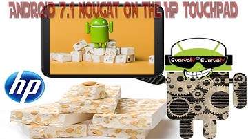 HP Touchpad | Android 7.1.x Nougat Nightly Builds (Evervolv)