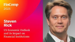 Steven Rick: US Economic Outlook and its Impact on Financial Institutions | FinComp 2025