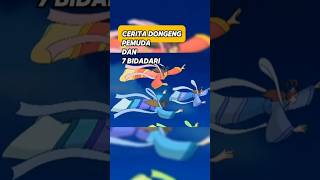 Kisah pemuda dan 7 bidadari