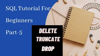 SQL Drop Truncate Delete SQL Tutorial for Beginners and Non Technical Background students Part-5