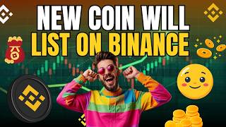 Binance Will List New Coin Today - New Coin Listing on Binance - Binance News Today