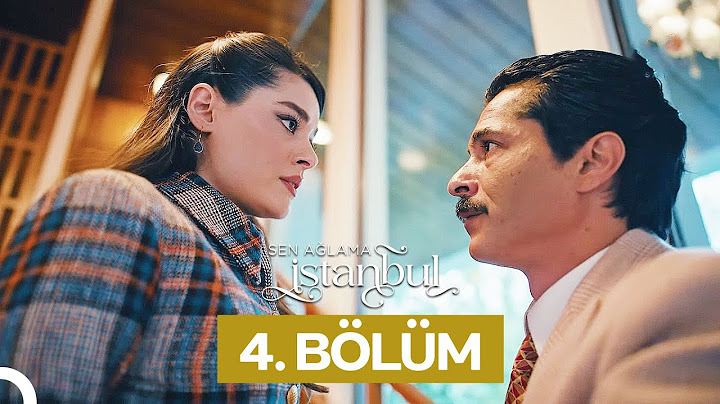 Sen Ağlama İstanbul 4. Bölüm