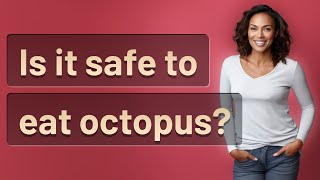 Is it safe to eat octopus? What Vitamins Does Octopus Have