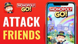 How To Attack Friends in Monopoly Go - Easy Way (2025)