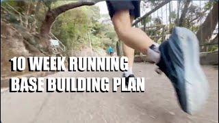 My 10 week running base building plan