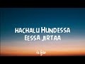 Hachalu Hundessa - Eessa Jirta (lyric) Mp3 Song