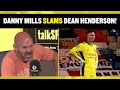 Danny Mills SLAMS Dean Henderson and his interview about his time at Man United! 😳🍿