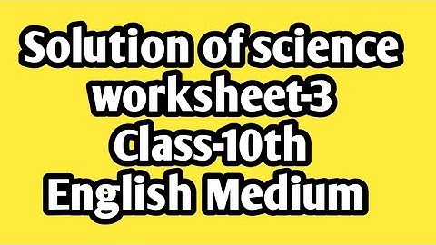 Solution of science worksheet-3 in English | Science Class 10th | Learning zone