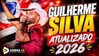 GUILHERME SILVA 2026 🔥 SÓ FORRÓ ESTOURADO | REPERTÓRIO ATUALIZADO