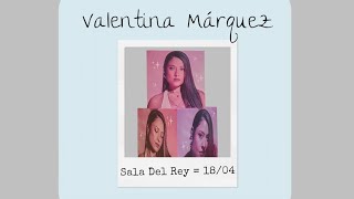 Valentina Márquez - En La Cara (Sala Del Rey)