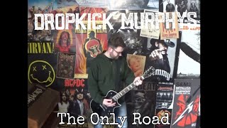 Dropkick Murphys - The Only Road (guitar cover)