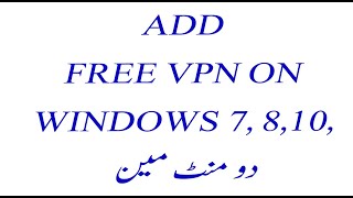 HOW TO ADD FREE VPN ON WINDOWS 10 2020  Unblock Everything Best FREE Unlimited vpn hindi urdu screenshot 5