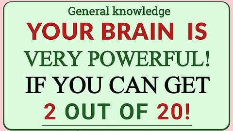 YOUR BRAIN IS VERY POWERFUL! IF YOU CAN GET 2 OUT OF 20! | GK IQ | Extreme Quiz Challenge