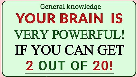 YOUR BRAIN IS VERY POWERFUL! IF YOU CAN GET 2 OUT OF 20! | GK IQ | Extreme Quiz Challenge
