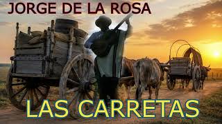 JORGE DE LA ROSA - LAS CARRETAS - NESTOR FERIA Y B.ARRIGORRIAGA