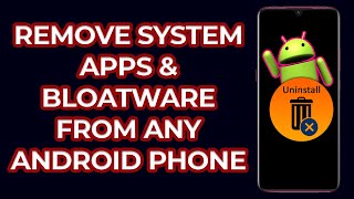 Uninstall System Apps on Android ✔️✔️ | Remove System Apps and Bloatware Without Root | Full Method screenshot 1