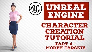Unreal Engine | Character Creation Tutorial | Part 4 - Morph Targets Unreal Engine | Character Creation Tutorial | Part 4 - Morph Targets