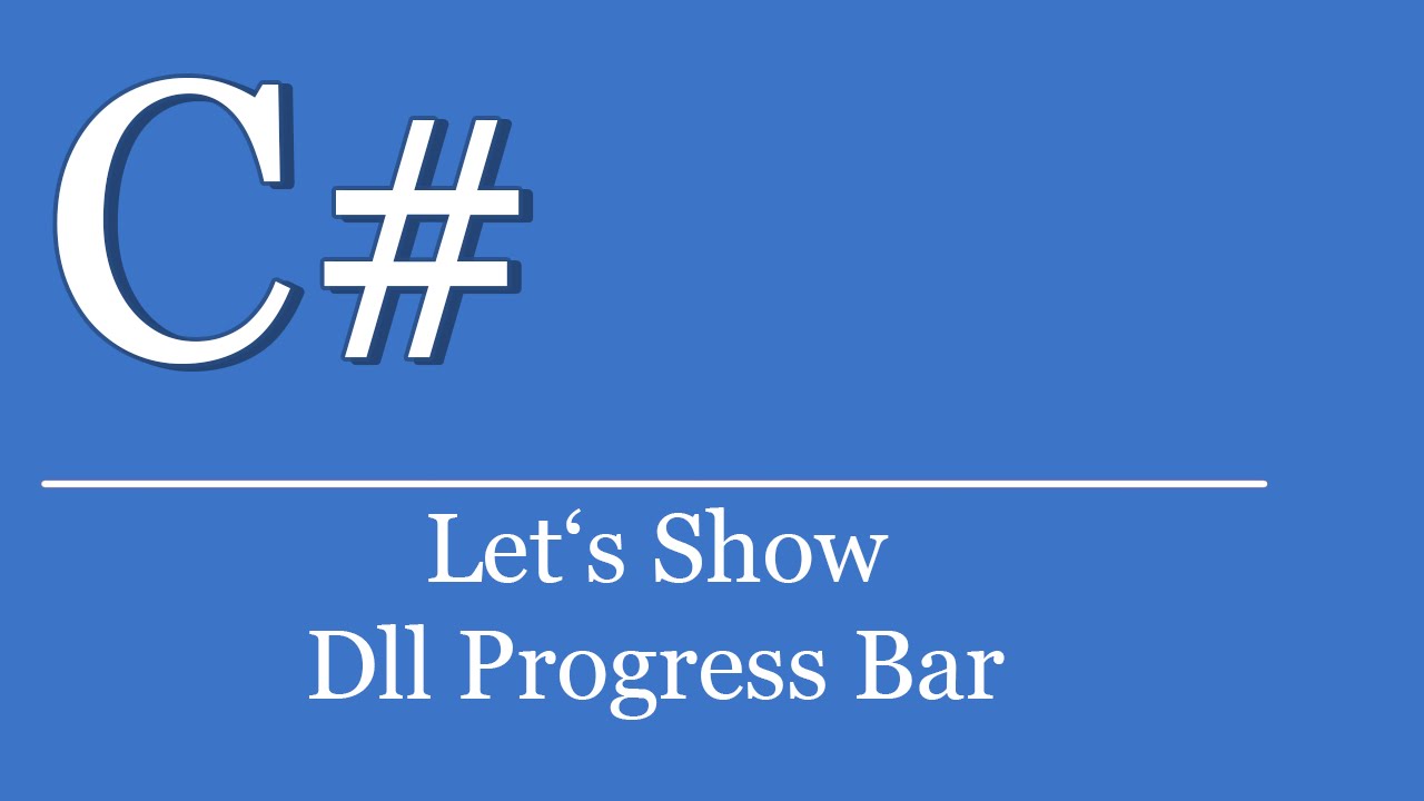 Let's Show #93 - C# Tutorial - ProgressBar | Visual Studio | .NET | dll ...