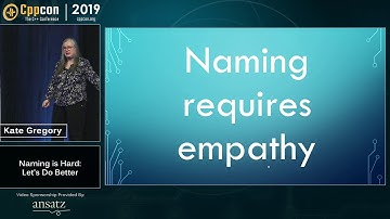 CppCon 2019: Kate Gregory “Naming is Hard: Let