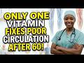 SENIORS: The ONE Vitamin That Restores Leg Circulation (It’s NOT Magnesium!)