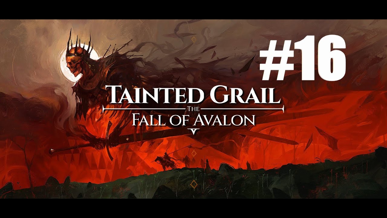 Tainted Grail Fall of Avalon #16 - Забытые мечи