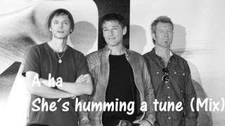 A-ha - She´s Humming a Tune ( Mix )