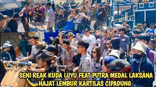 SENI REAK KUDA LUYU FEAT PUTRA MEDAL LAKSANA DI HAJAT LEMBUR KARTILAS CIPADUNG
