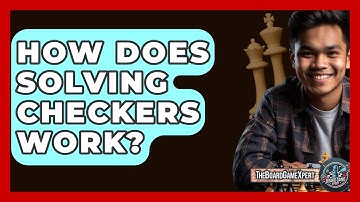 How Does Solving Checkers Work? - The Board Game Xpert