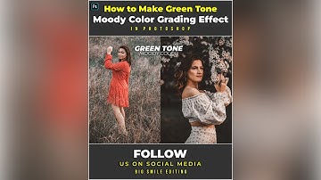 How to Make Green Tone Moody Color Grading Effect - Photoshop Tutorial
