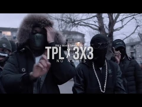 #TPL (BM X Mini X Sava) ft. #3X3 (E1 X ZT) - NO NAMES [Music Video]