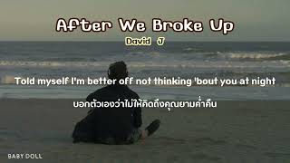 [Thaisub] After We Broke Up - David J (แปลไทย)